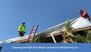 Get expert tips for choosing a roof repair contractor in McQueeney, TX. Make informed decisions to protect your home effectively.