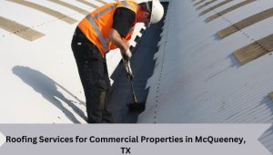 Roofing Services for Commercial Properties in McQueeney, TX